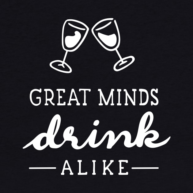 Great Minds Drink Alike by Digitalpencil